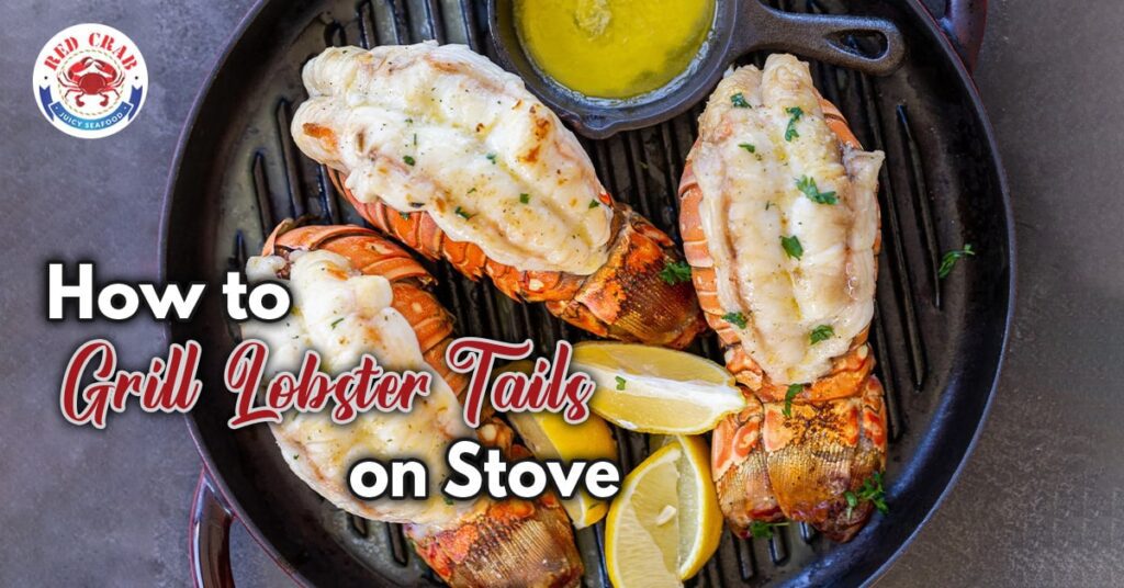How to Grill Lobster Tails on Stove