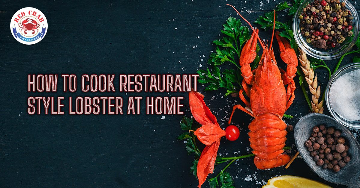 How to Cook Restaurant-Style Lobster at Home