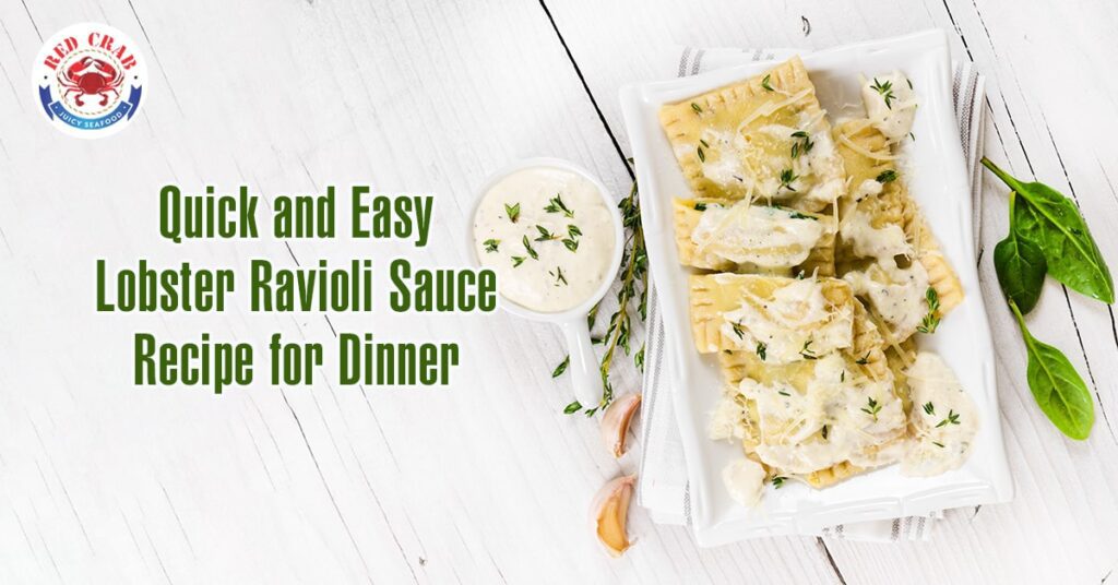 Quick And Easy Lobster Ravioli Sauce Recipe For Dinner
