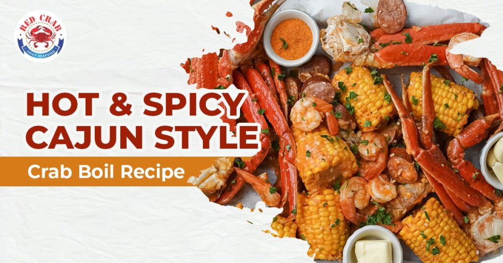 Hot and Spicy Cajun Style Crab Boil Recipe