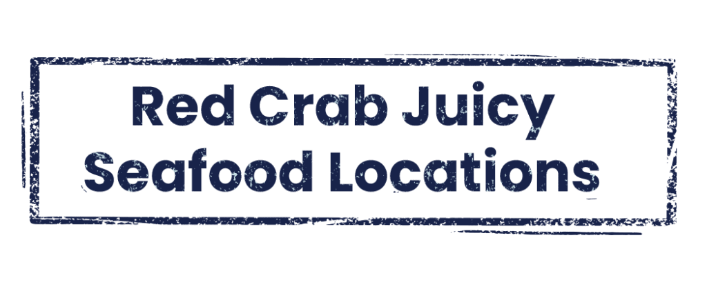 Find a Red Crab Juicy Seafood Restaurant near you